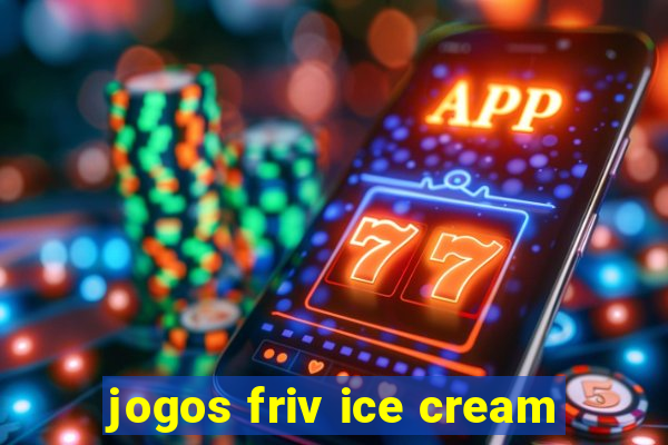 jogos friv ice cream